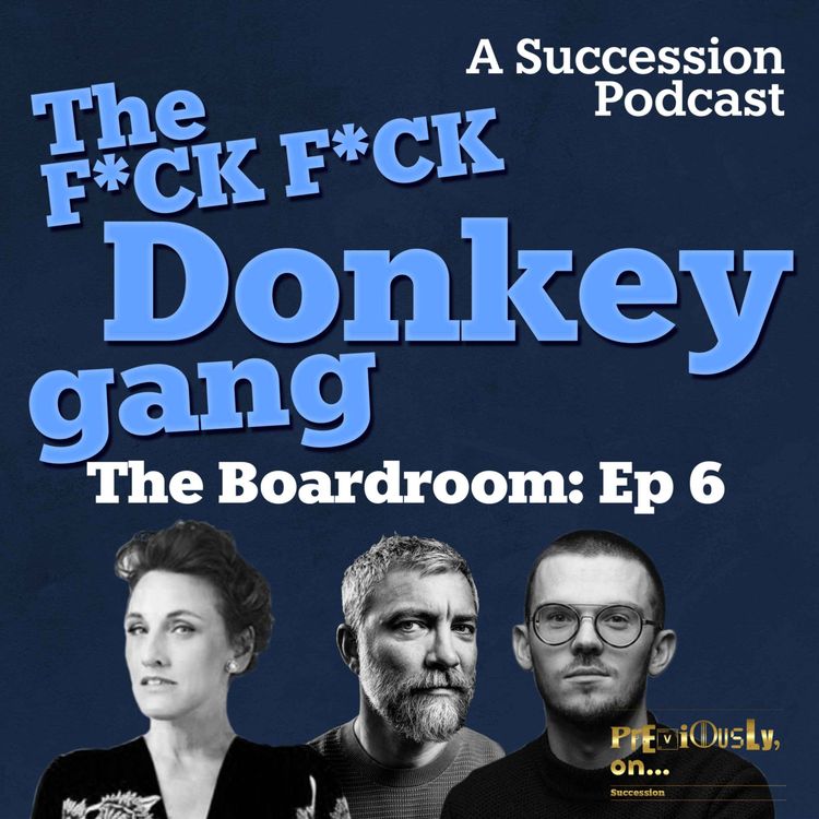 cover art for The Boardroom Ep6: The F*ck F*ck Donkey Gang