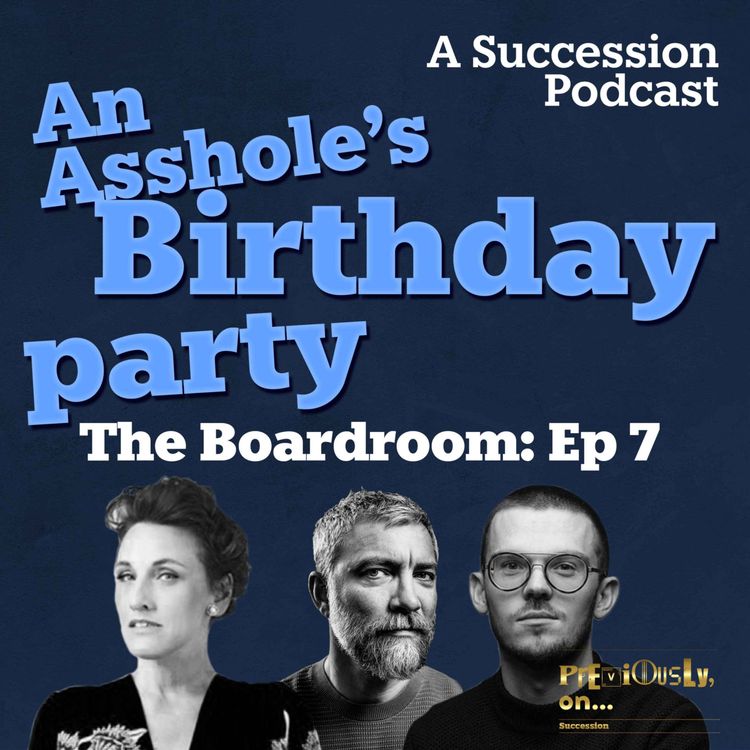 cover art for The Boardroom Ep 7: An Asshole's Birthday Party