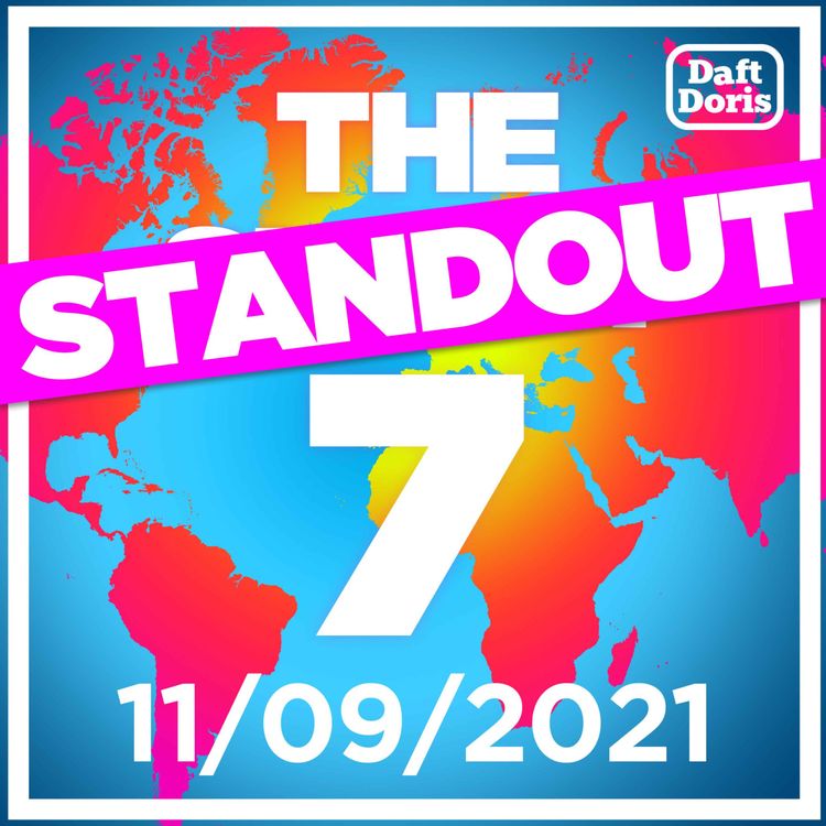 cover art for Ep. 453. The Standout 7 - Boris pushes through £12BN tax rise, Paris Attacks trial begins, Joe Biden introduces workplace vaccine mandate and tributes to Sarah Harding RIP