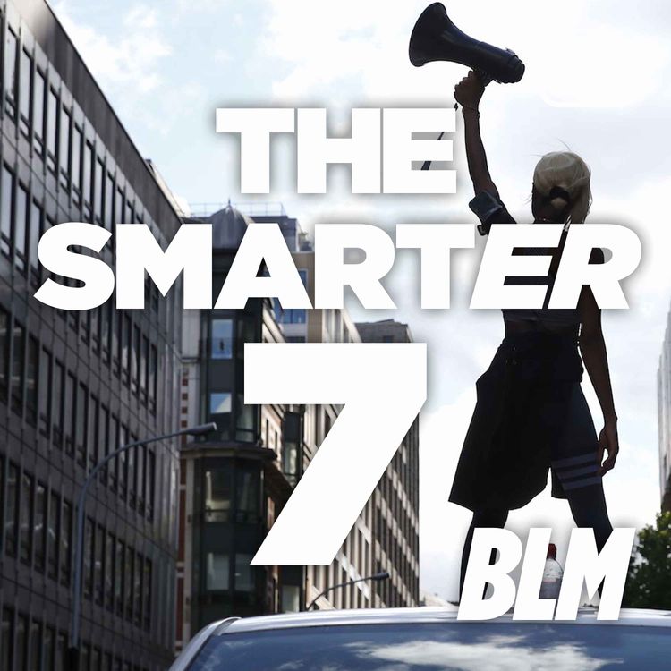 cover art for The Smarter 7: A guide to the BLM movement