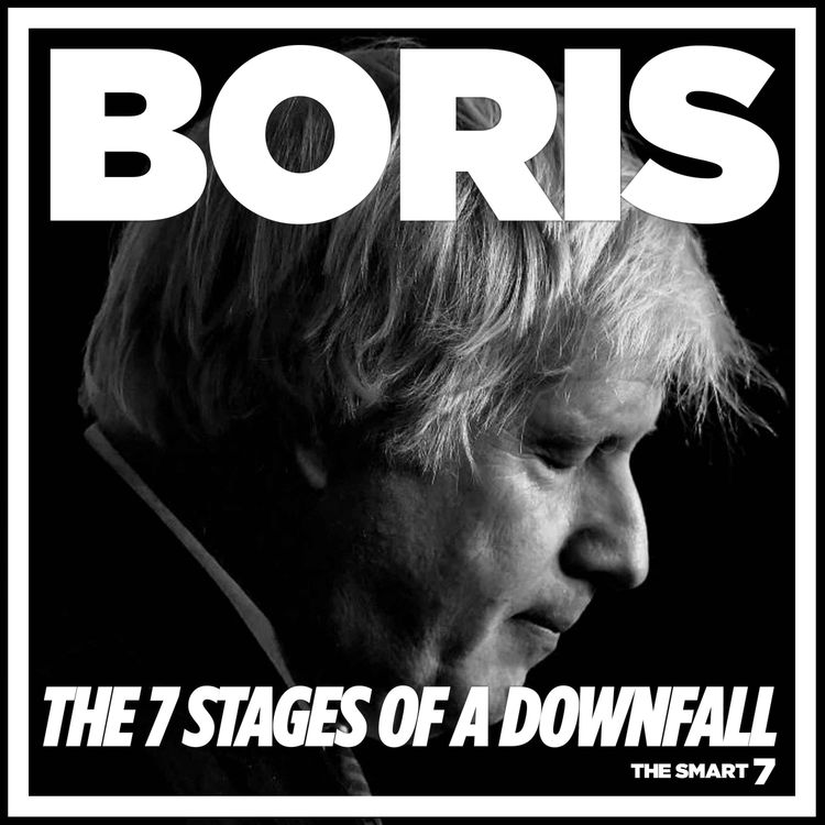 cover art for Boris Johnson Resigns - The 7 Stages of a Downfall