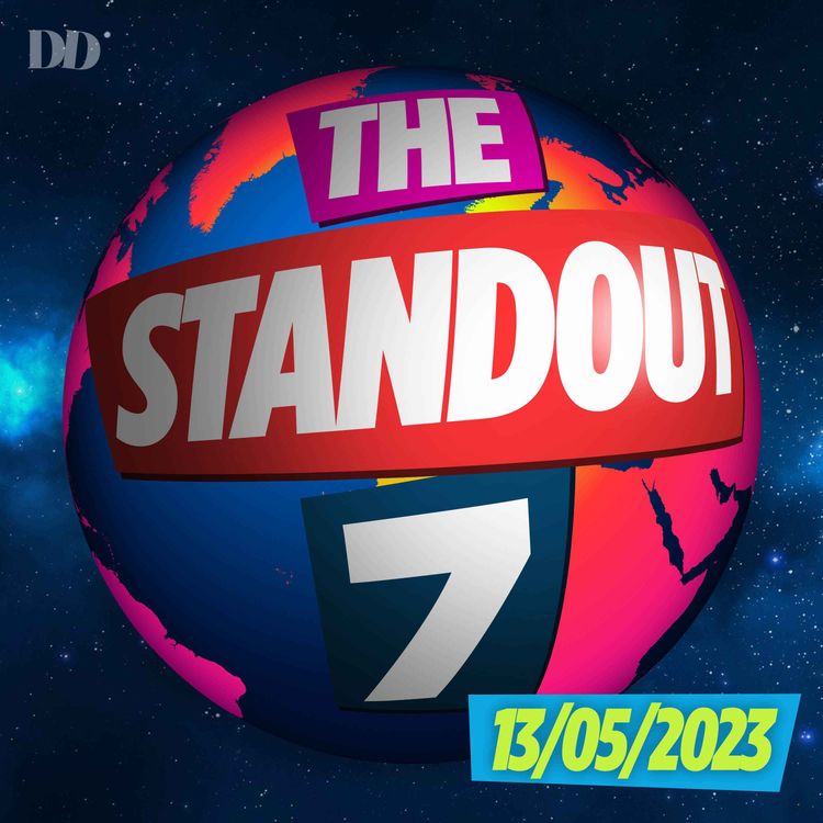 cover art for The Standout 7 - Met Police challenged over Coronation policing, low key Victory Day for Putin, Trump loses in New York Court and the UK has Eurovision fever…