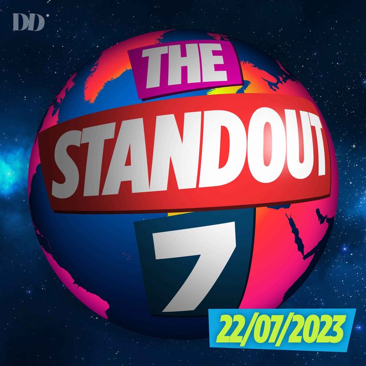 cover art for The Standout 7 - By-Election Surprises, Russia and Ukraine tangle over Black Sea Grain, the first Migrant Barge arrives and tributes to a music and fashion icon