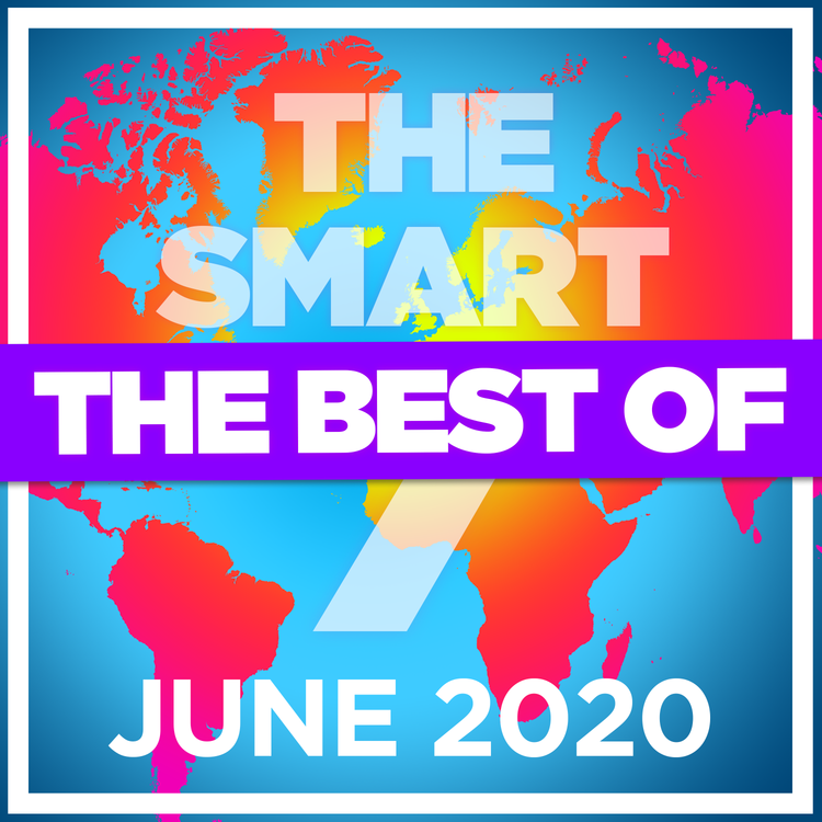 cover art for Ep 217. The Smart 7 - the best and biggest stories from June 2020