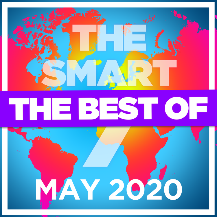 cover art for Ep 216. The Smart 7 - The best and biggest stories from May 2020