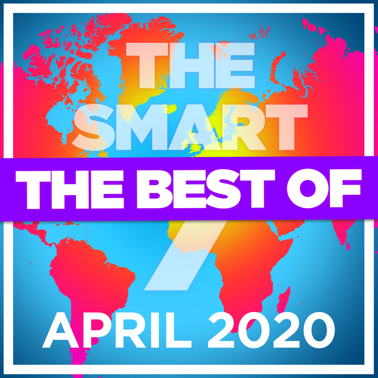 cover art for Ep 215. The Smart 7 - The best and biggest stories from April 2020