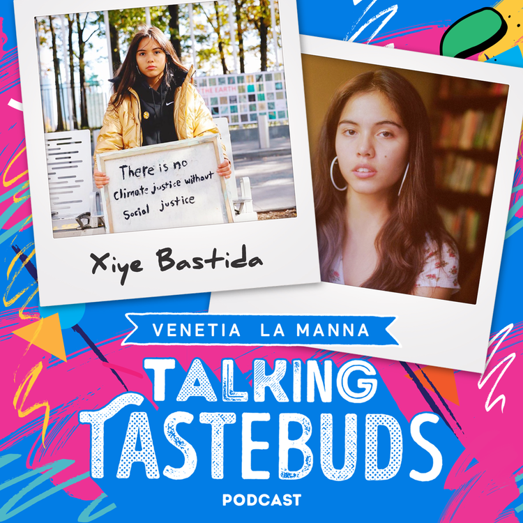 cover art for Talking Tastebuds with Xiye Bastida: The Indigenous Immigrant Leading The Youth Climate Movement