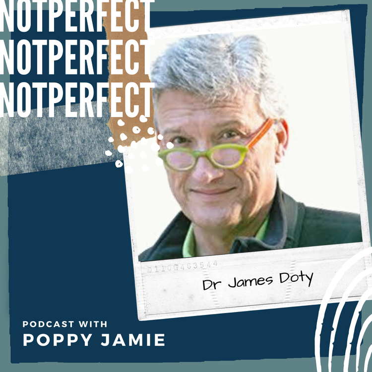 cover art for 47. The science behind why compassion and kindness will change the world with Dr James Doty