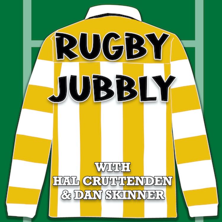 cover art for Rugby Jubbly with Dan Skinner and Hal Cruttenden... Coming Soon