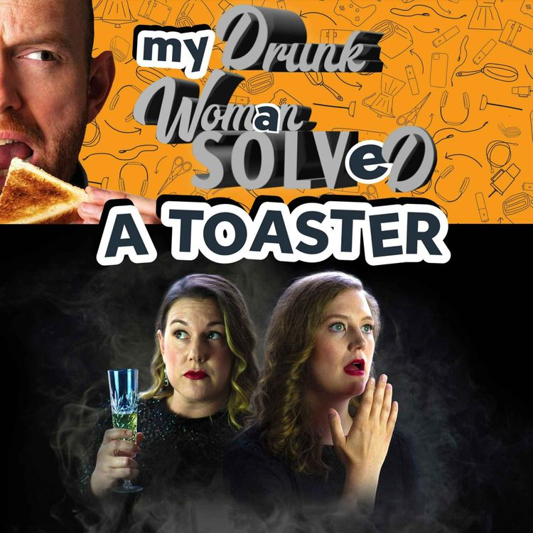 cover art for My Drunk Woman Solved a Toaster 