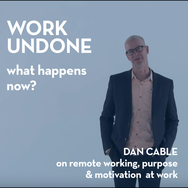 cover art for Work Undone: what happens now? A discussion with Prof Dan Cable