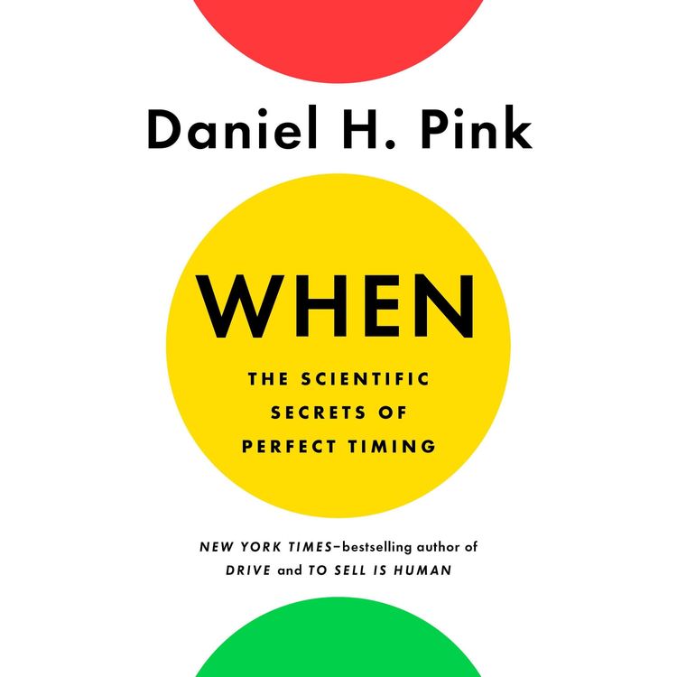 cover art for Cracking the secret of when - Daniel Pink