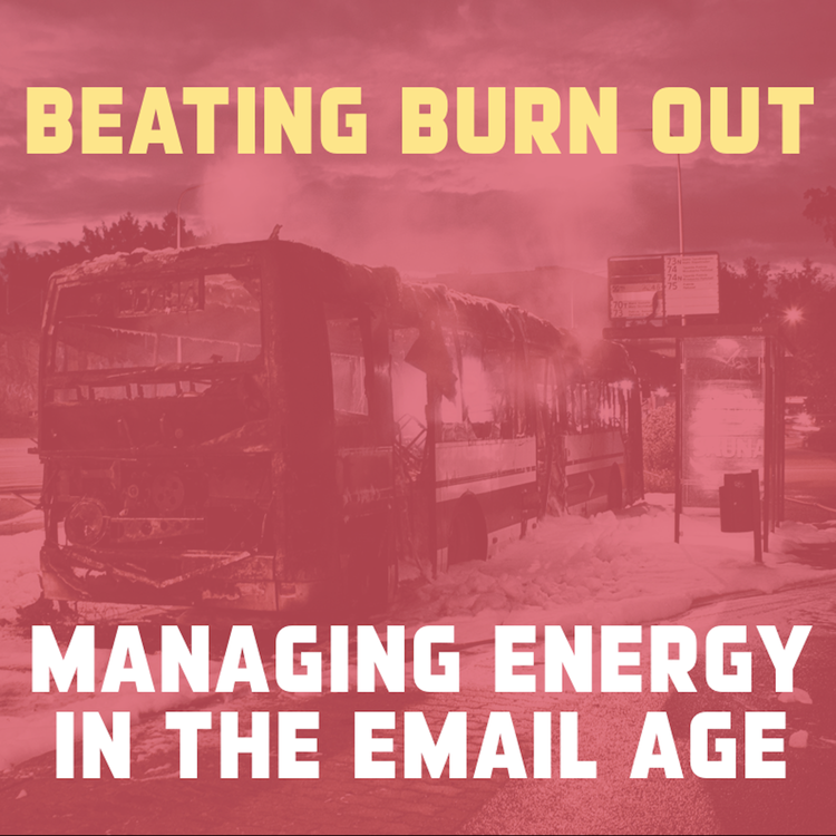 cover art for Beating Burnout - Managing Energy in the Email Age
