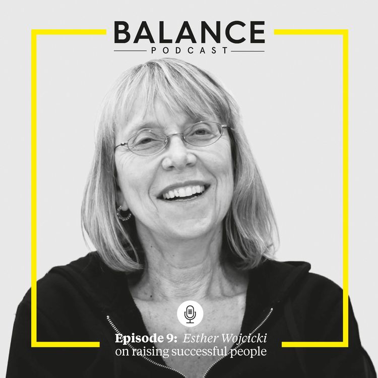 cover art for Episode 9: Esther Wojcicki on raising successful people
