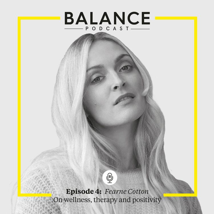 cover art for Episode 4: Fearne Cotton on therapy, wellness and listening to your gut