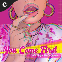 cover art for You Come First with Megan Barton-Hanson