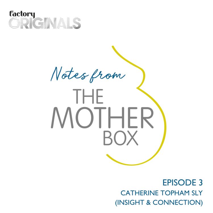 cover art for Episode 3 : Catherine Topham Sly (Insight & Connection)