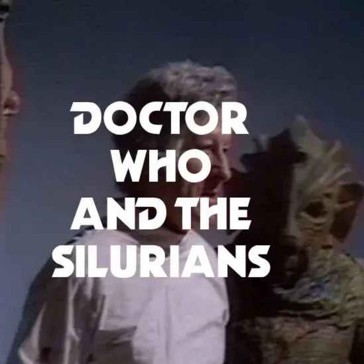 cover art for Doctor Who and the Silurians (Part One)