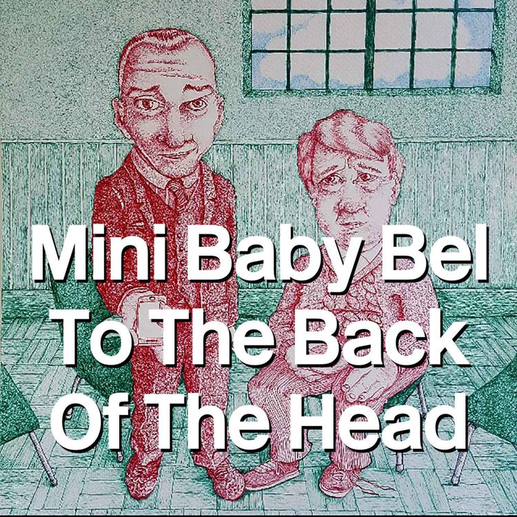 cover art for Mini Baby Bel To The Back Of The Head