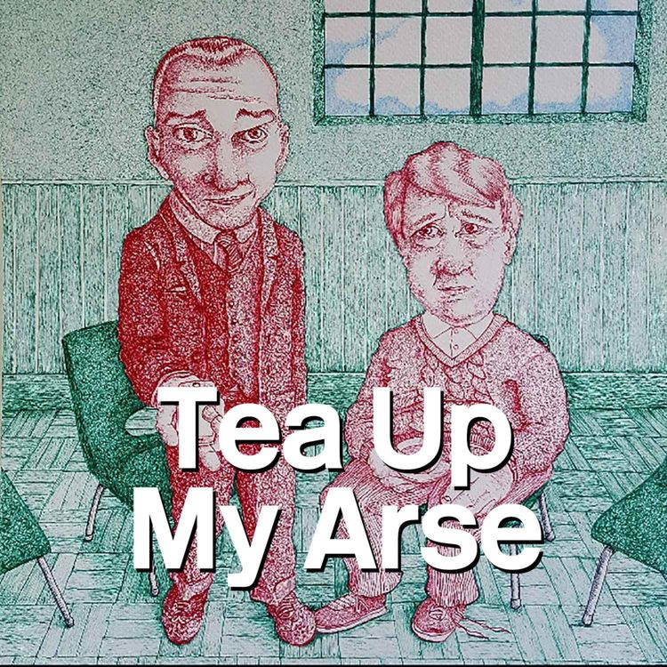 cover art for Tea Up My Arse