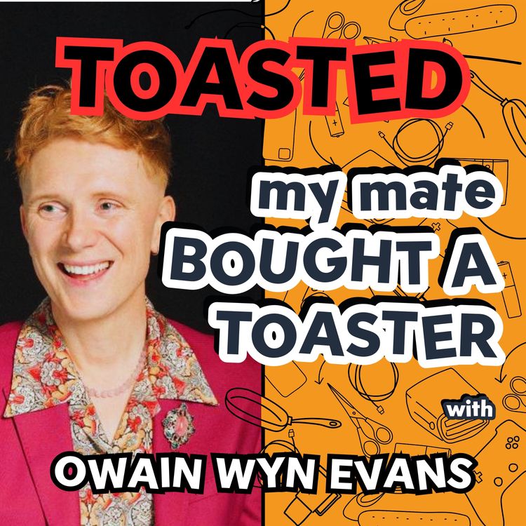 cover art for 🎙️ TOASTED: Owain Wyn Evans, Disco Balls, Mr Blobby & Tiny Amazon Purchases