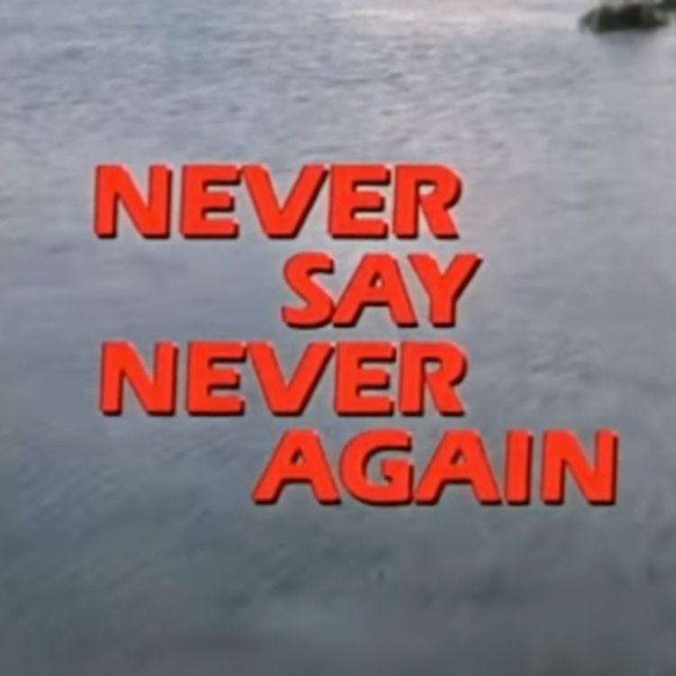 cover art for NEVER SAY NEVER AGAIN (PART ONE) with John Thomson