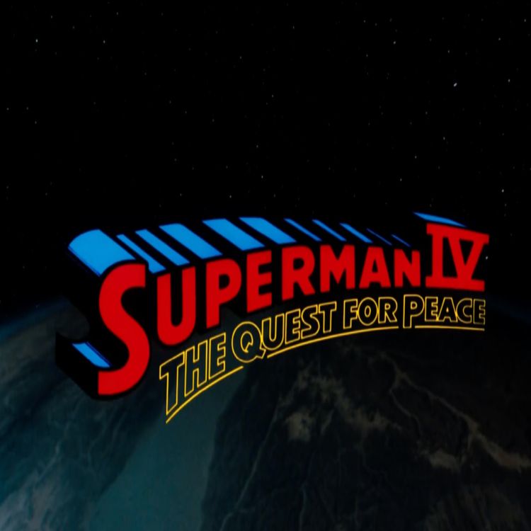 cover art for SUPERMAN IV: THE QUEST FOR PEACE (PART ONE) with Johnny Candon