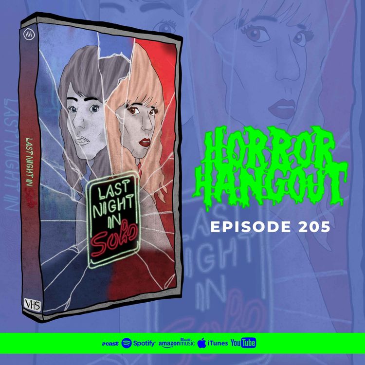 cover art for HH 205 - Last Night In Soho (SPOILERS)