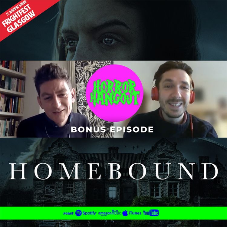 cover art for Horror Hangout Bonus Episode : Interview with Homebound Director Sebastian Godwin (FrightFest Glasgow)
