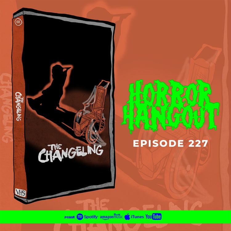 cover art for Horror Hangout #227 : The Changeling (w/ John Crinan)