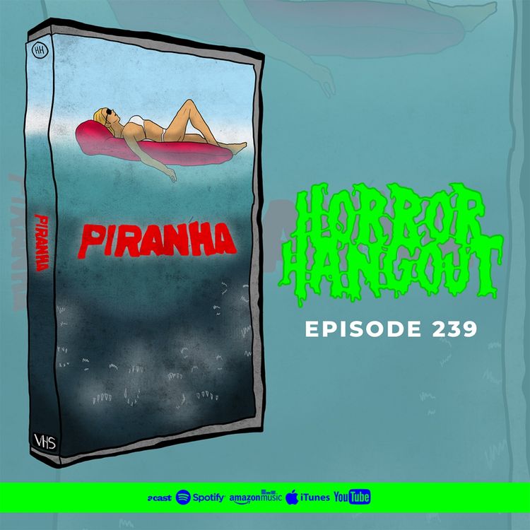 cover art for Horror Hangout #239 : Piranha