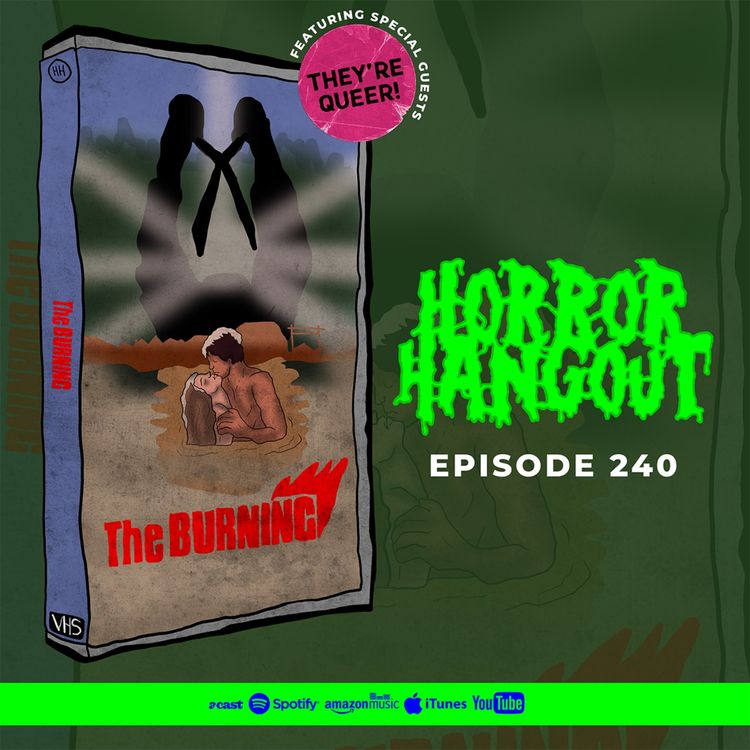 cover art for Horror Hangout #240 : The Burning (w/ They're Queer Podcast)
