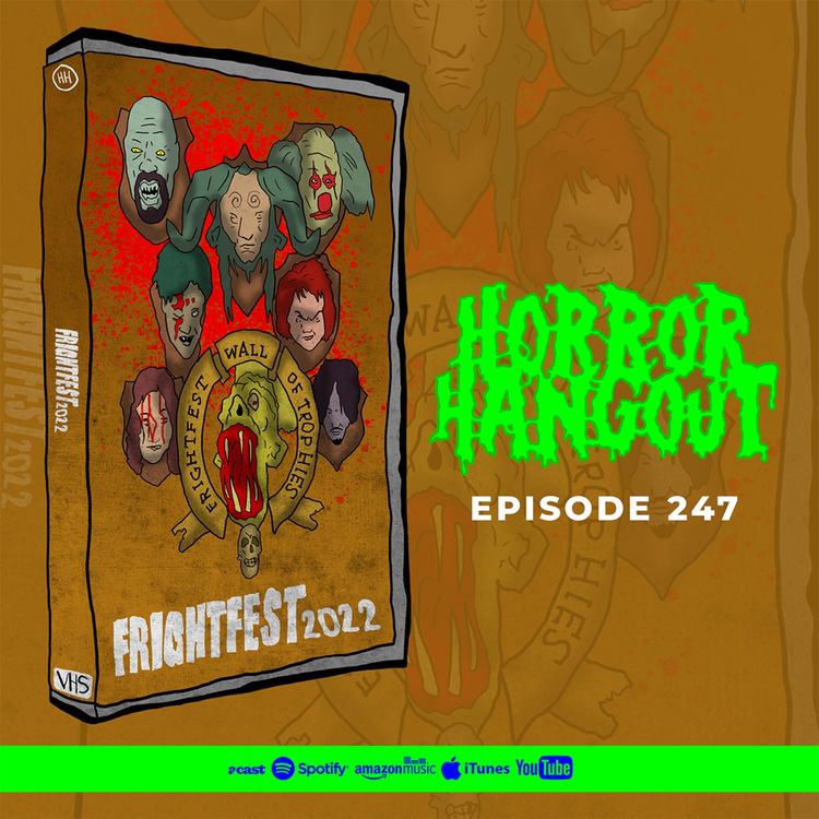 cover art for Horror Hangout #247 : FrightFest 2022