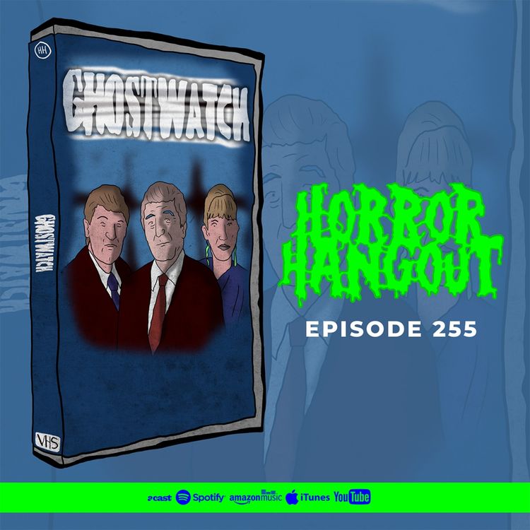 cover art for Horror Hangout #255 : Ghostwatch (w/ John Crinan)