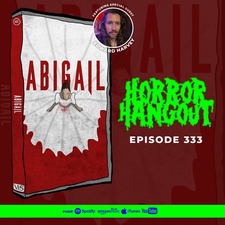 cover art for Horror Hangout #333 : Abigail (w/ Edward Harvey)