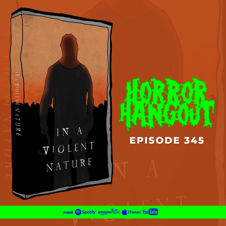 cover art for Horror Hangout #345 : In A Violent Nature