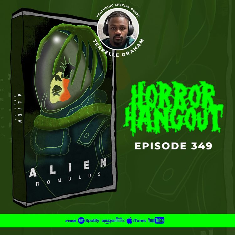 cover art for Horror Hangout #349 : Alien - Romulus (w/ Terrelle Graham)