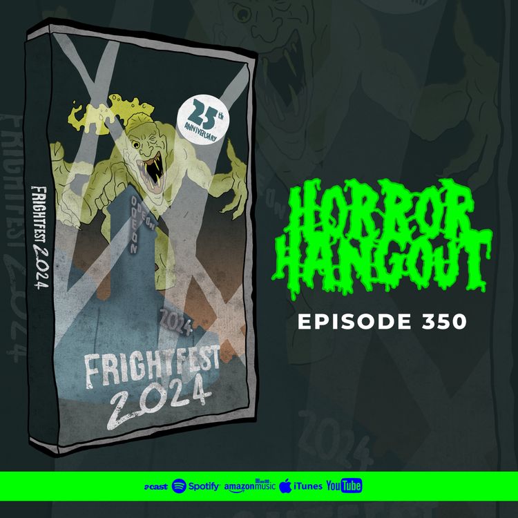 cover art for Horror Hangout #350 : FrightFest 2024