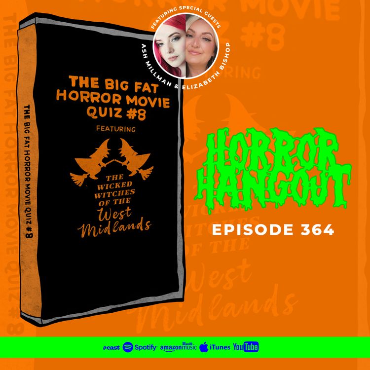 cover art for Horror Hangout #364 : The Big Fat Horror Movie Quiz #8 (Featuring Ash Millman & Elizabeth Bishop)