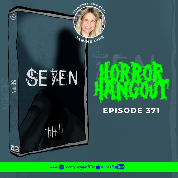 cover art for Horror Hangout #371 : Se7en (w/ Janine Pipe)