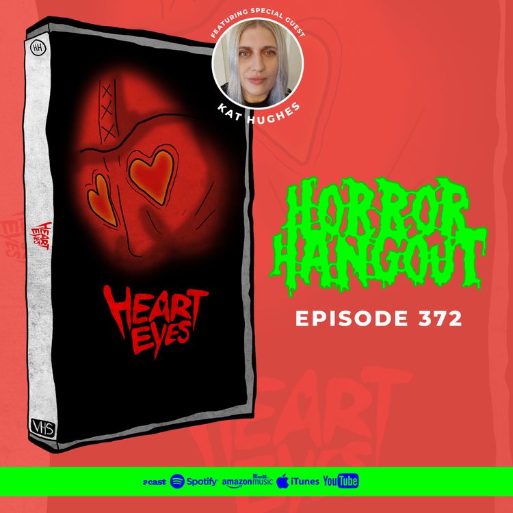 cover art for Horror Hangout #372 : Heart Eyes (w/ Kat Hughes)