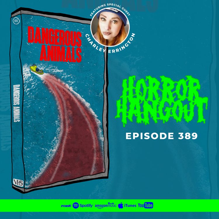 cover art for Horror Hangout #389 : Dangerous Animals (w/ Charley Errington)