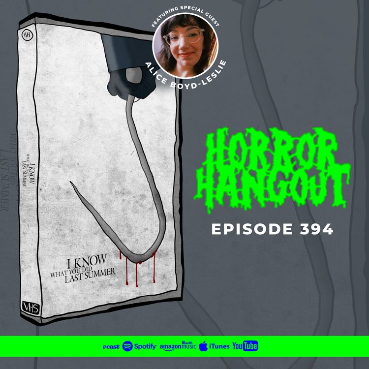 cover art for Horror Hangout #394 : I Know What You Did Last Summer 2025 (w/ Alice Boyd-Leslie)