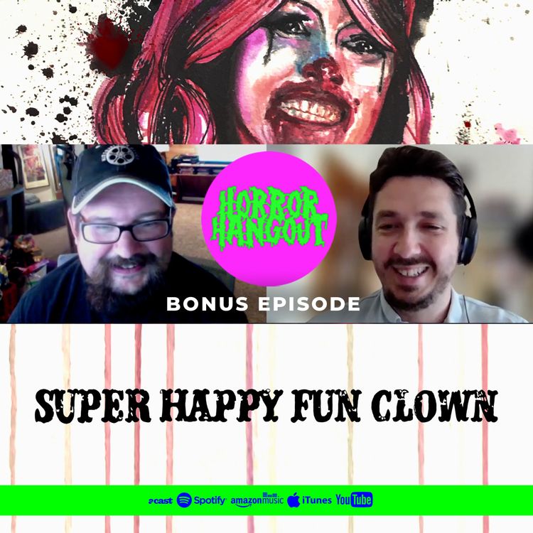 cover art for Horror Hangout Bonus Episode : Interview with Super Happy Fun Clown Director Patrick Rea (FrightFest 2025)
