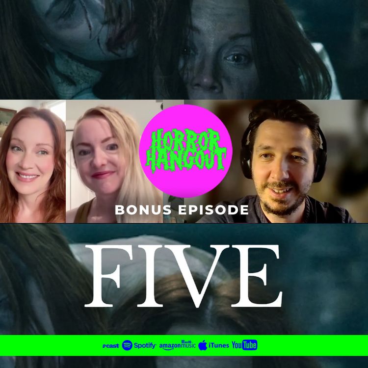 cover art for Horror Hangout Bonus Episode : Interview with FIVE Star Teagan Vincze & Director Dani Barker (FrightFest 2025)