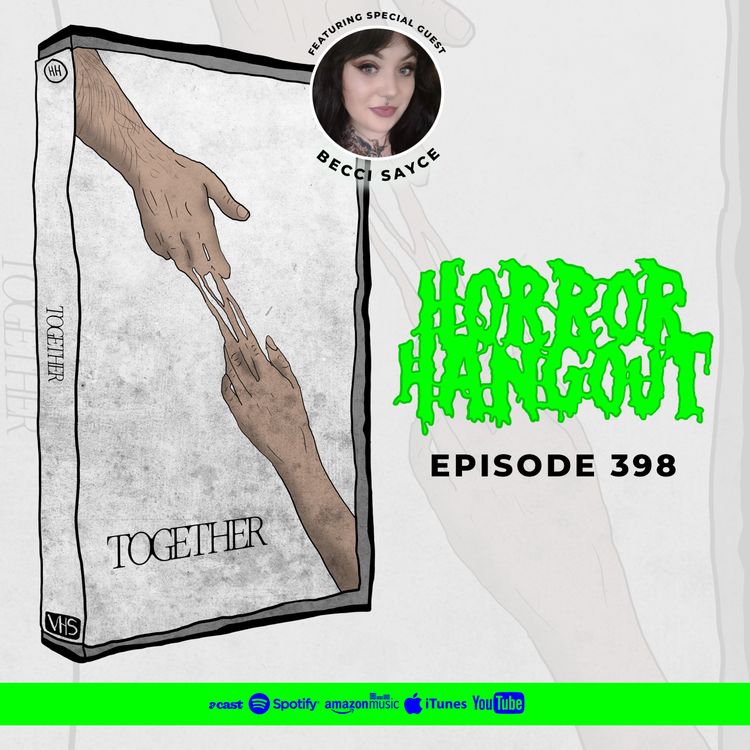 cover art for Horror Hangout #398 : Together (w/ Becci Sayce)