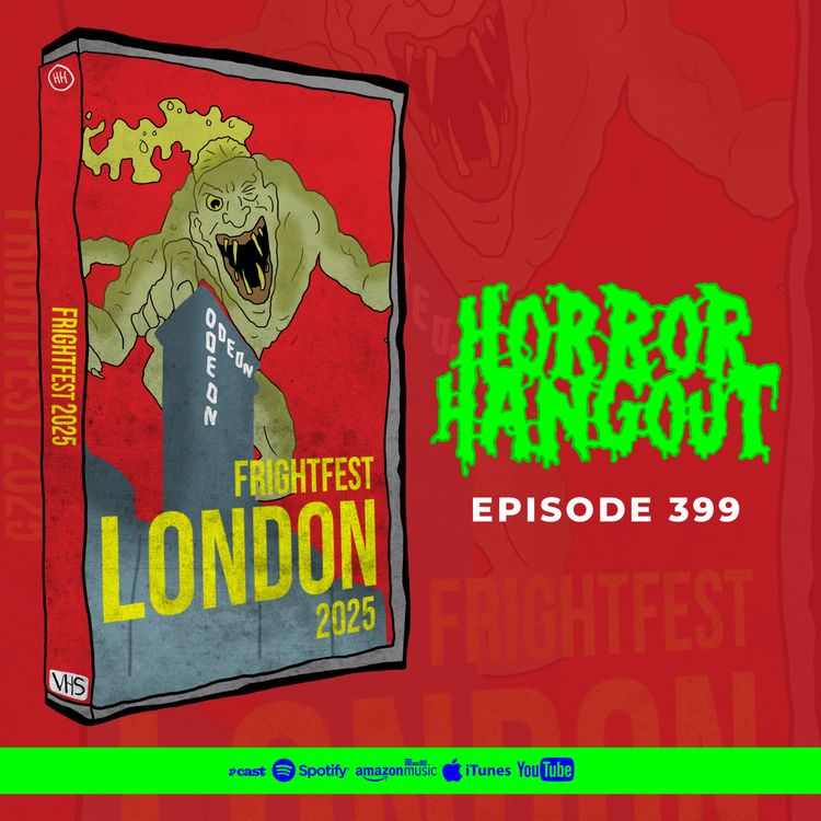 cover art for Horror Hangout #399 : FrightFest 2025