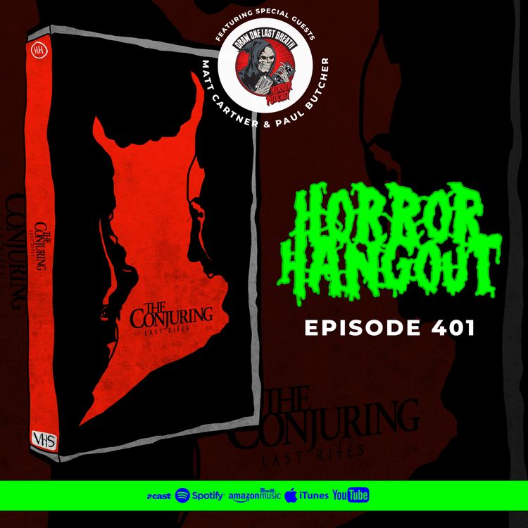 cover art for Horror Hangout #401 : The Conjuring - Last Rites (w/ Draw One Last Breath Podcast)