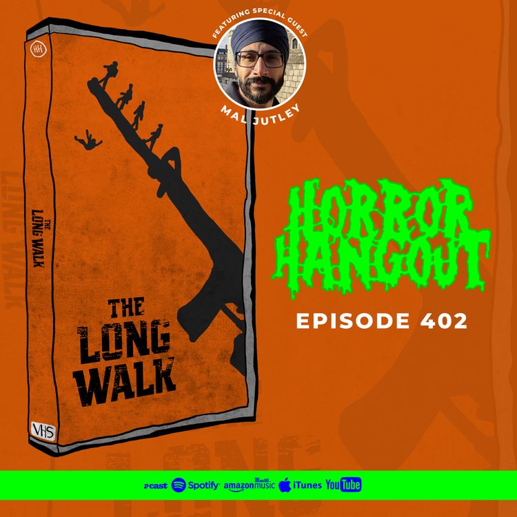 cover art for Horror Hangout #402 : The Long Walk (w/ Mal Jutley)