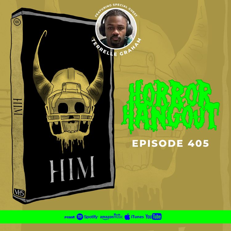 cover art for Horror Hangout #405 : HIM (w/ Terrelle Graham)